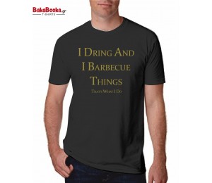 I drink and i barbecue